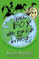 Alastair Humphries - The Boy Who Biked the World Part Three: Riding Home Through Asia - 9781785630088 - V9781785630088