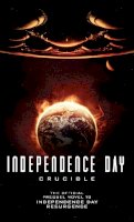 Greg Keyes - Independence Day: Crucible (The Official Prequel) - 9781785651304 - V9781785651304