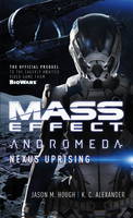 Jason M Hough, K.C. Alexander - Mass Effect - Andromeda: Nexus Uprising - 9781785651564 - 9781785651564