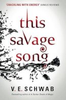 V. E Schwab - This Savage Song - 9781785652745 - V9781785652745