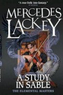Mercedes Lackey - A Study in Sable: The Elemental Masters - 9781785653506 - KSC0001410