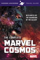 Marc Sumerak - Hidden Universe Travel Guide - The Complete Marvel Cosmos: With Notes by the Guardians of the Galaxy - 9781785654305 - V9781785654305