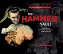 Marcus Hearn - The Hammer Vault: Treasures From the Archive of Hammer Films - 9781785654473 - V9781785654473