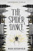 Nick Setchfield - The Spider Dance - 9781785657115 - 9781785657115