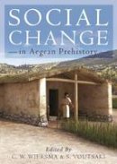 Corien (Ed) Wiersma - Social Change in Aegean Prehistory - 9781785702198 - V9781785702198