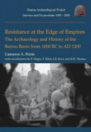 Cameron A. Petrie - Resistance at the Edge of Empires: The Archaeology and History of the Bannu Basin from 1000 BC to AD 1200 - 9781785703034 - V9781785703034