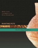 Inna Mateiciucov - Painting Pots – Painting People: Late Neolithic Ceramics in Ancient Mesopotamia - 9781785704390 - V9781785704390