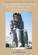 Roy, Jim; Roy, Andre G.. Ed(S): Adams, Colin - Travel, Geography and Culture in Ancient Greece, Egypt and the Near East - 9781785705502 - V9781785705502