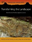 Jan Simek - Transforming the Landscape: Rock Art and the Mississippian Cosmos - 9781785706288 - V9781785706288