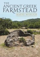 Maeve Mchugh - The Ancient Greek Farmstead - 9781785706400 - V9781785706400