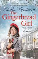 Sheila Newberry - The Gingerbread Girl: The bestselling heart-warming saga, perfect for cold winter nights - 9781785761911 - V9781785761911