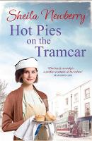 Sheila Newberry - Hot Pies on the Tram Car: A heartwarming read from the bestselling author of The Gingerbread Girl - 9781785761928 - V9781785761928