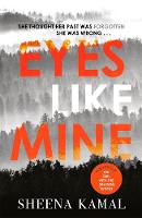 Sheena Kamal - Eyes Like Mine: ´Utterly compelling . . . Will stay with you for a long, long time´ Jeffery Deaver - 9781785762567 - V9781785762567