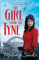 Melody Sachs - The Girl from the Tyne: Emotions run high in this gripping family saga! - 9781785762871 - KSG0020008
