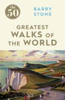 Barry Stone - The 50 Greatest Walks of the World - 9781785780639 - V9781785780639