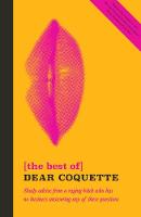 Coquette - The Best of Dear Coquette: Shady Advice from a Raging Bitch Who Has No Business Answering Any of These Questions - 9781785781803 - V9781785781803