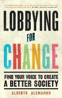 Alberto Alemanno (Ed.) - Lobbying for Change: Find Your Voice to Create a Better Society - 9781785782855 - V9781785782855