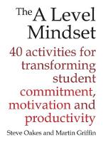 Steve Oakes - The A Level Mindset: 40 activities for transforming student commitment, motivation and productivity - 9781785830242 - V9781785830242