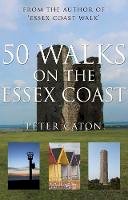 Peter Caton - 50 Walks on the Essex Coast - 9781785892578 - V9781785892578
