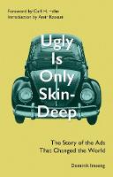 Imseng, Dominik - Ugly Is Only Skin-Deep: The Story of the Ads That Changed the World - 9781785893179 - V9781785893179