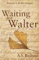 Balfour, A. S. - Waiting for Walter - 9781785899119 - V9781785899119