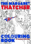 Nathan Brenville - The Margaret Thatcher Colouring Book - 9781785900990 - V9781785900990