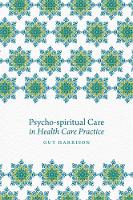 - Psycho-spiritual Care in Health Care Practice - 9781785920394 - V9781785920394