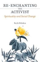 Keith Hebden - Re-enchanting the Activist: Spirituality and Social Change - 9781785920417 - V9781785920417