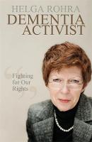 Helga Rohra - Dementia Activist: Fighting for Our Rights - 9781785920714 - V9781785920714