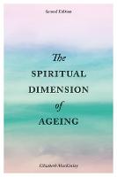 Elizabeth Mackinlay - The Spiritual Dimension of Ageing, Second Edition - 9781785920721 - V9781785920721
