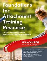 Kim Golding - Foundations for Attachment Training Resource: The Six-Session Programme for Parents of Traumatized Children - 9781785921186 - V9781785921186
