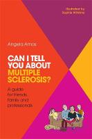 Angela Amos - Can I tell you about Multiple Sclerosis?: A guide for friends, family and professionals - 9781785921469 - V9781785921469