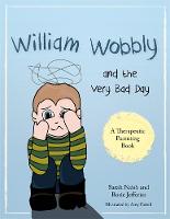 Sarah Naish - William Wobbly and the Very Bad Day: A Story About When Feelings Become Too Big - 9781785921513 - V9781785921513