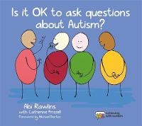 Rawlins, Abi - Is It OK to Ask Questions about Autism? - 9781785921704 - V9781785921704