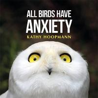 Kathy Hoopmann - All Birds Have Anxiety - 9781785921827 - V9781785921827