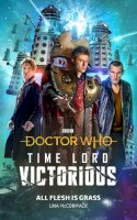 McCormack, Una - Doctor Who: All Flesh is Grass: Time Lord Victorious (Doctor Who: Time Lord Victorious) - 9781785946332 - 9781785946332
