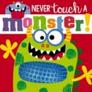 Rosie Greening - Never Touch a Monster - 9781785984280 - V9781785984280