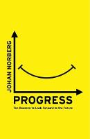 Johan Norberg - Progress: Ten Reasons to Look Forward to the Future - 9781786070654 - V9781786070654