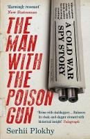 Serhii Plokhy - The Man with the Poison Gun: A Cold War Spy Story - 9781786071767 - V9781786071767