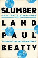 Paul Beatty - Slumberland: From the Man Booker prize-winning author of The Sellout - 9781786072214 - V9781786072214