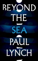 Paul Lynch - Beyond the Sea - 9781786076502 - 9781786076502
