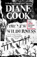 Diane Cook - The New Wilderness: SHORTLISTED FOR THE BOOKER PRIZE 2020 - 9781786078216 - 9781786078216