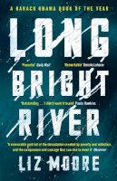 Moore, Liz - Long Bright River: an intense family thriller - 9781786090614 - 9781786090614
