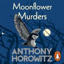 Anthony Horowitz - Moonflower Murders: The bestselling sequel to major hit BBC series Magpie Murders - 9781786144584 - V9781786144584