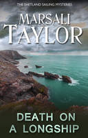 Taylor, Marsali - Death on a Longship (The Shetland Sailing Mysteries) - 9781786150196 - V9781786150196