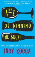 Lucy Rocca - The A-Z of Binning the Booze - 9781786151162 - V9781786151162