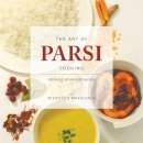 Niloufer Mavalvala - The Art of Parsi Cooking: Reviving an Ancient Cuisine - 9781786290410 - V9781786290410