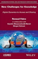 Renaud Fabre - New Challenges for Knowledge: Digital Dynamics to Access and Sharing - 9781786300904 - V9781786300904