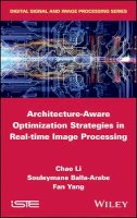 Chao Li - Architecture-Aware Optimization Strategies in Real-Time Image Processing - 9781786300942 - V9781786300942