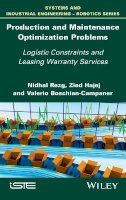 Nidhal Rezg - Production and Maintenance Optimization Problems: Logistic Constraints and Leasing Warranty Services - 9781786300959 - V9781786300959